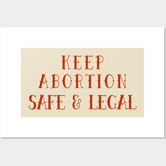 Keep Abortion Safe & Legal Wall Art by pocketlama